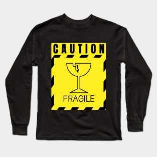 Caution Fragile Long Sleeve T-Shirt